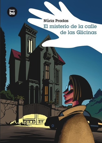 Libro El Misterio De La Calle De Las Glicinas - Pradas, Nuri