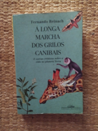 A Longa Marcha Dos Grilos Canibais-fernando Reinach
