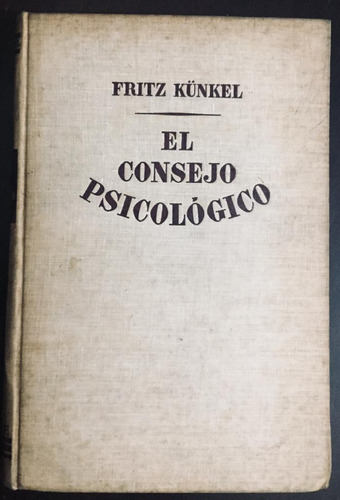 El Consejo Psicológico. Fritz Künkel