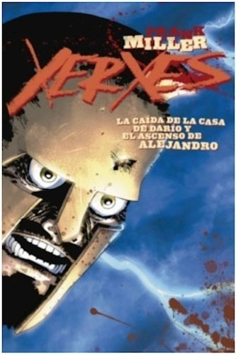 Xerxes . La Caida De La Casa De Darío Y El Ascenso De Alejan