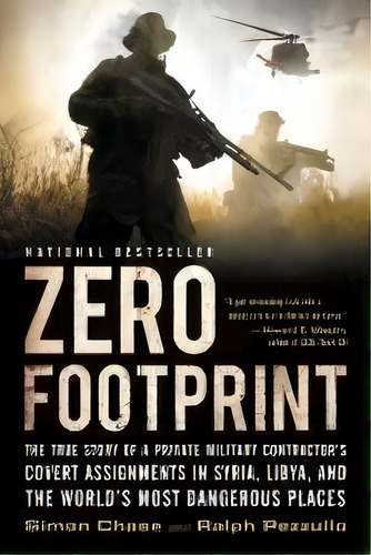 Zero Footprint : The True Story Of A Private Military Contractor's Covert Assignments In Syria, L..., De Simon Chase. Editorial Mulholland Books, Tapa Blanda En Inglés