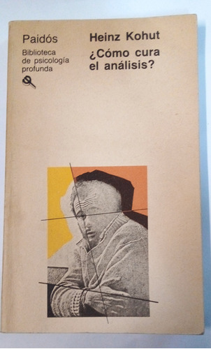 ¿ Cómo Cura El Análisis? De Heinz Kohut