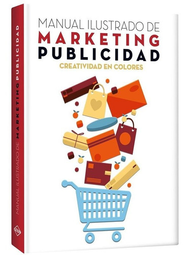 Manual Ilustrado De Marketing Y Publicidad