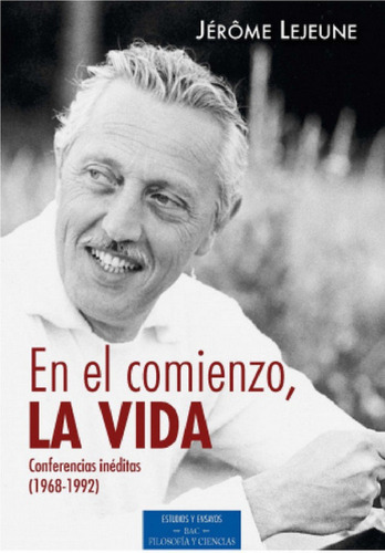 En El Comienzo, La Vida. Conferencias Inéditas (1968-1992)