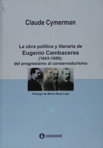 Libro Obra Politica Y Literaria De Eugenio Cambaceres 1843-1
