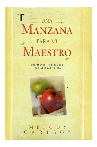 Una Manzana Para Mi Maestro - Melody Carlson 