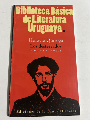 Libro Los Desterrados Y Otros Cuentos - Horacio Quiroga