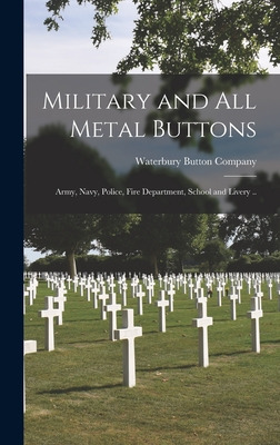 Libro Military And All Metal Buttons: Army, Navy, Police,...