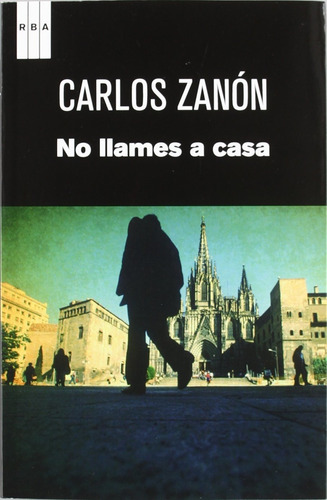 No Llames A Casa - Carlos Zanón