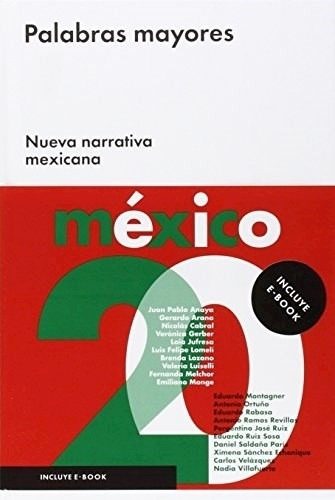 Palabras Mayores - Nueva Narrativa Mexicana, De Vv. Aa.. Editorial Malpaso, Tapa Dura En Español, 2016