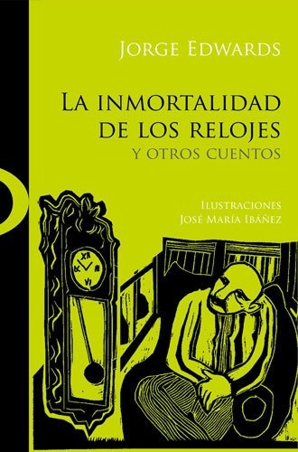 La Inmortalidad De Los Relojes Y Otros Cuentos. I