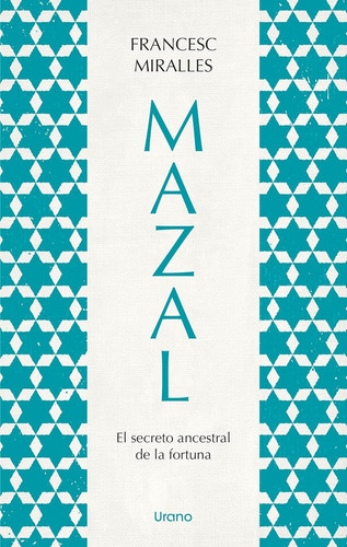 Mazal- El Secreto Ancestral De La Fortuna, De Francesc Miralles. Editorial Urano, Tapa Blanda, Edición 1 En Español
