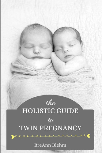 Libro: La Guía Holística Para El Embarazo Gemelar
