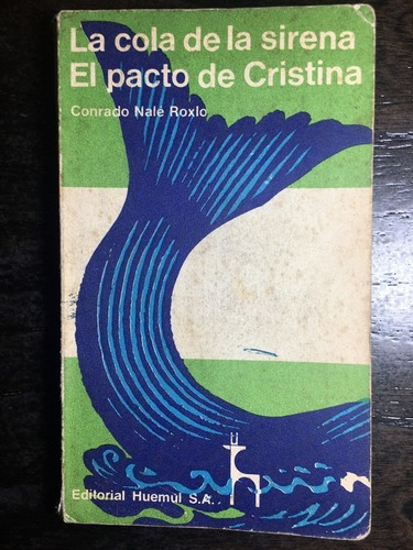 La Cola De La Sirena-el Pacto De Cristina - Conrado N. Roxlo