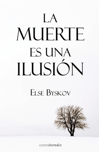 La Muerte Es Una Ilusión, De Else Byskov