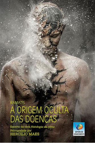 A Origem Oculta Das Doenças, De Ramatís. Editora Editora Do Conhecimento, Capa Mole Em Português