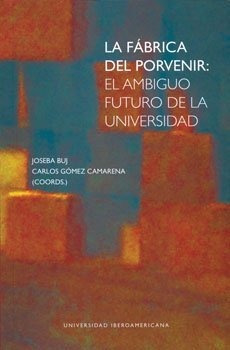 Libro La Fabrica Del Porvenir El Ambiguo Futuro D  De Gomez