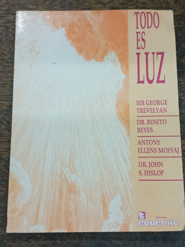 Todo Es Luz * G. Trevelyan B. Reyes A. Moffaj J. Hislop *