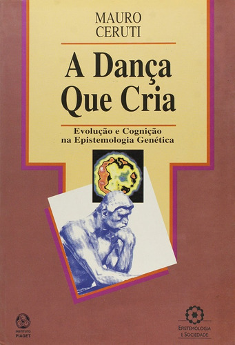 A Dança Que Cria, De Mauro Ceruti. Editora Piaget Em Português