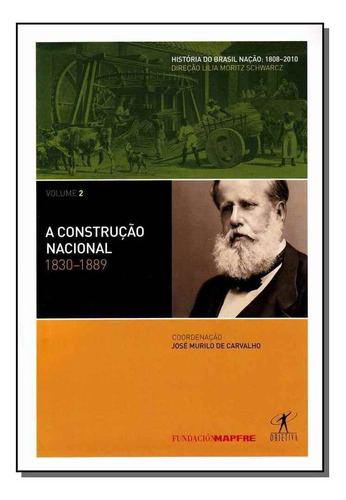 Construcao Nacional, A - Volume 2 - 1830-1889