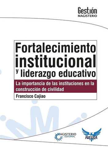 Fortalecimiento Institucional Y Liderazgo Educativo - Cajiao