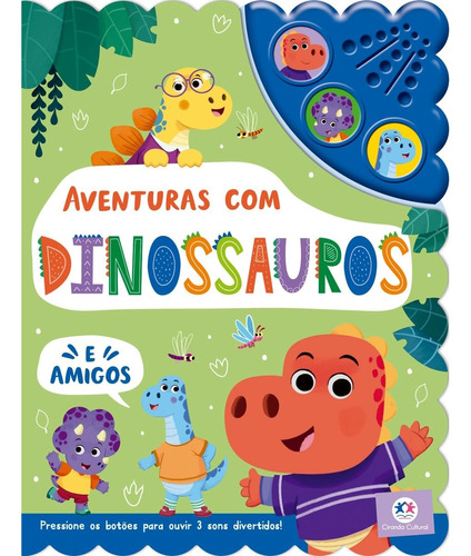 Livro Aventuras Com Dinossauros E Amigos - Com 3 Sons Diferentes 