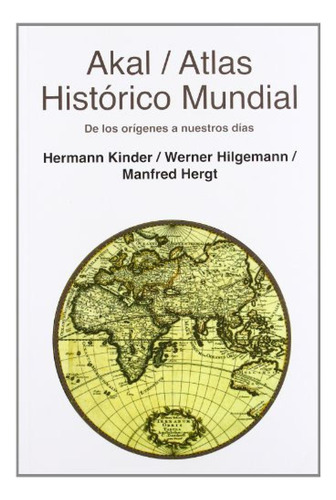 Atlas Historico Mundial De Los Origenes A Nuestros Dias -...