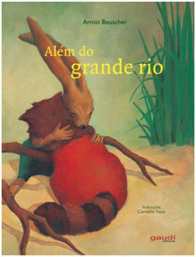 Além Do Grande Rio, De Beuscher, Armin. Editora Gaudí Editorial, Capa Mole, Edição 1ª Edição - 2018 Em Português