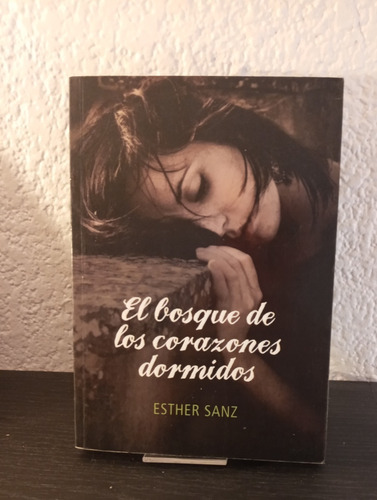 El Bosque De Los Corazones Dormidos - Esther Sanz
