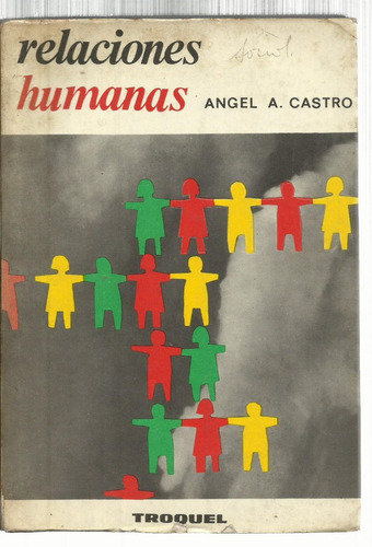 Castro Ángel A.: Relaciones Humanas Troquel, 1968