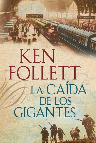 Caida De Los Gigantes, La - Ken Follett