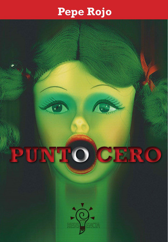 Punto Cero: Aplica, De Rojo, Pepe. 1, Vol. 1. Editorial Resistencia, Tapa Pasta Blanda, Edición 1 En Español, 2011
