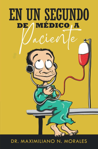 Libro En Un Segundo, De Médico A Paciente (spanish Ed Aty