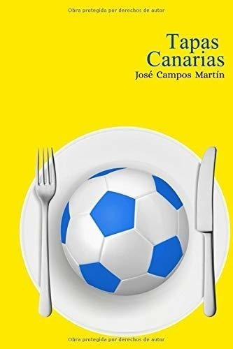 Tapas Canarias: Conoce Las Tapas De Los Mejores Futbolistas 