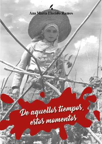 Libro De Aquellos Tiempos, Estos Momentos - Florido Ramos