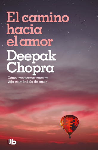 El Camino Hacia El Amor - M D Deepak Chopra