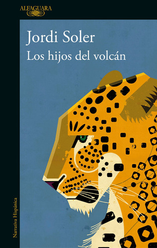 Los hijos del volcán, de Soler, Jordi. Serie Literatura Hispánica Editorial Alfaguara, tapa blanda en español, 2021