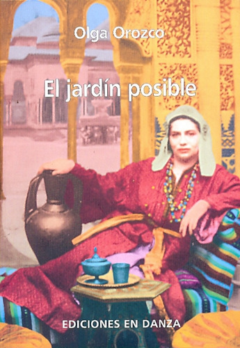 Jardin Posible, El - Olga Orozco