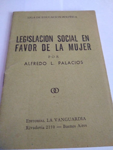 Legislación Social A Favor De La Mujer Alfredo Palacios 1946