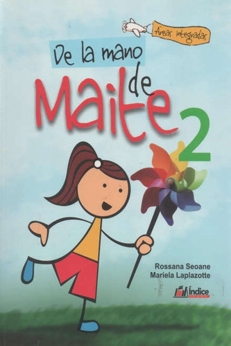 De La Mano De Maite 2, De Rossana  Seoane. Editorial Indice, Edición 1 En Español