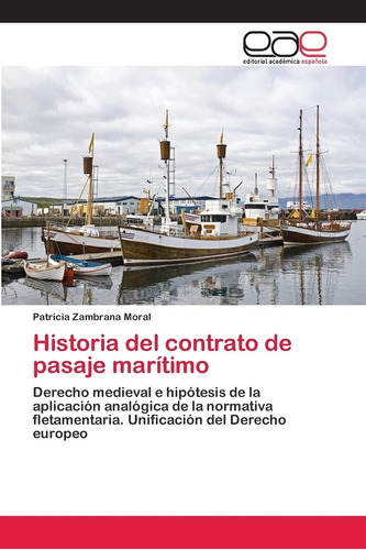 Libro: Historia Del Contrato De Pasaje Marítimo: Derecho E