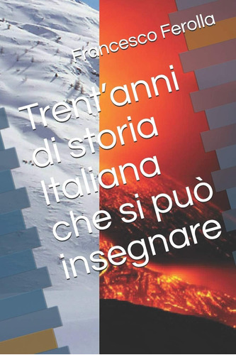 Libro: Trentanni Di Storia Italiana Che Si Posso Insegnare