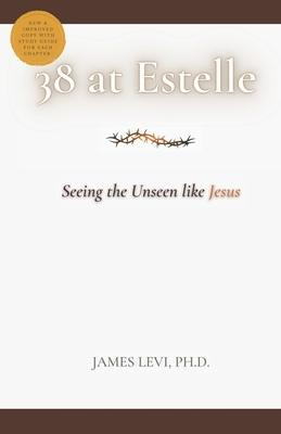 Libro 38 At Estelle : Seeing The Unseen Like Jesus - Jame...