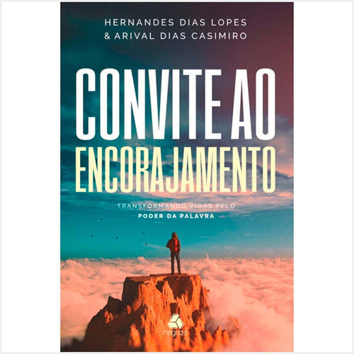 Convite ao Encorajamento - Hernandes Dias Lopes e Arival Dias Casimiro