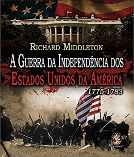 A Guerra Da Independência Dos Estados Unidos Da América: 1, De Middleton, Richard. Editora Madras, Capa Mole Em Português