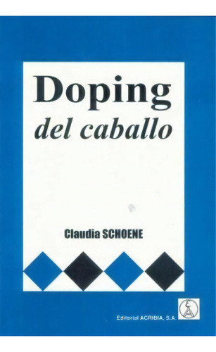 Doping Del Caballo, De Claudia Schoene. Editorial Acribia, Tapa Blanda, Edición 1999 En Español
