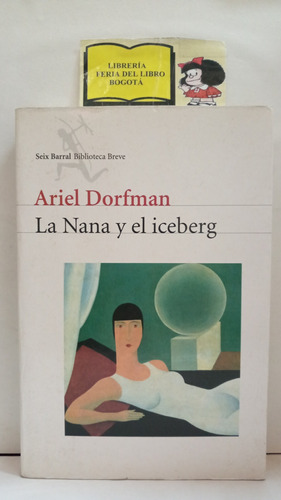 La Nana Y El Iceberg - Ariel Dorfman - Seix Barral - 2000