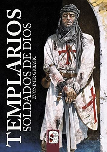 Templarios, Soldados De Dios