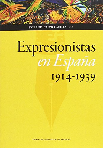 Libro Expresionistas En España 1914 1939 De Calvo Carilla Jo