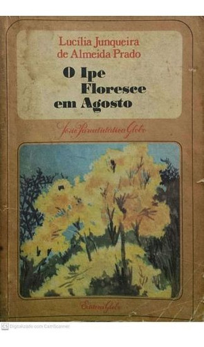 Livro Ipê Floresce Em Agosto, O Prado, Lucília Jun | MercadoLivre